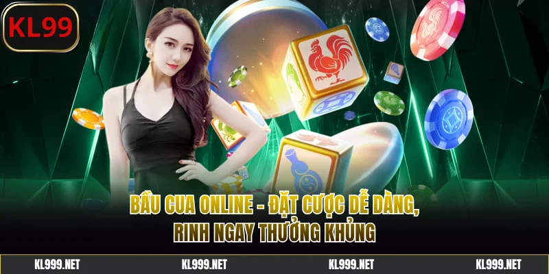 Bầu Cua Online - Đặt Cược Dễ Dàng, Rinh Ngay Thưởng Khủng